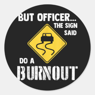 Sticker Rond Mais Officier dit faire une brûlure - drôle de voi