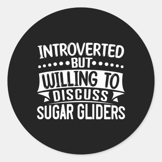 Sticker Rond Mais Prêt À Discuter Des Planeurs De Sucre (Devant)