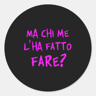 Sticker Rond Mais qui m'a fait faire ça_ Comment compliquer ma