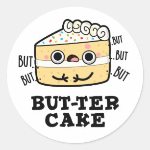 Sticker Rond Mais ter Cake Funny Beurre Pun