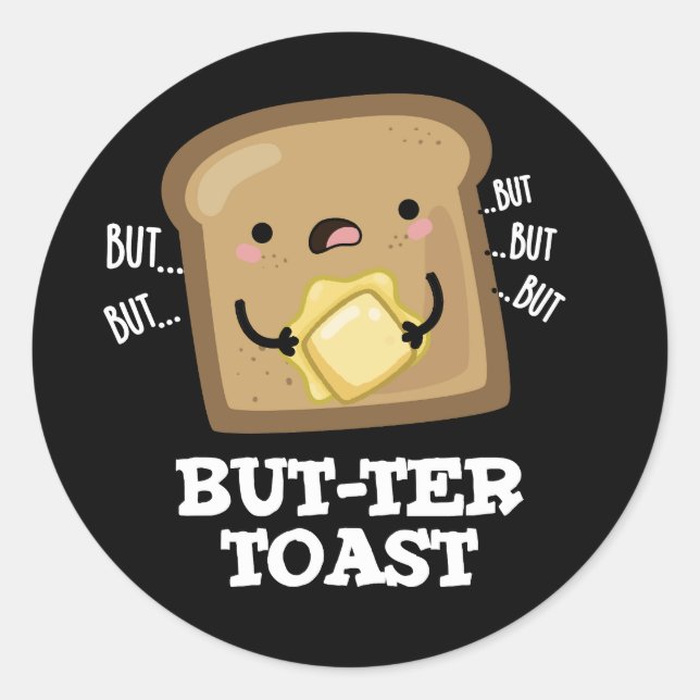 Sticker Rond Mais ter Toast Funny Pun de pain Pun Dark BG (Devant)