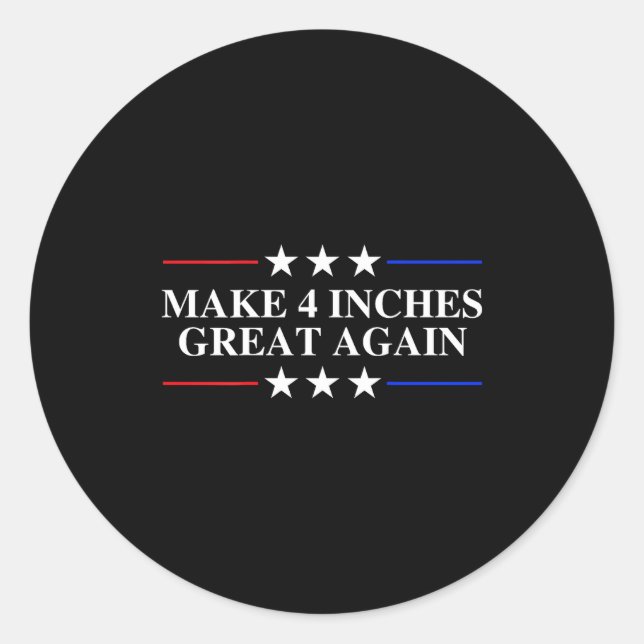 Sticker Rond Make 4 Inches Great Again, American Litical Quote  (Devant)