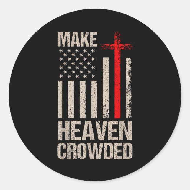 Sticker Rond Make Heaven Crowded American Flag Patriotic  (Devant)
