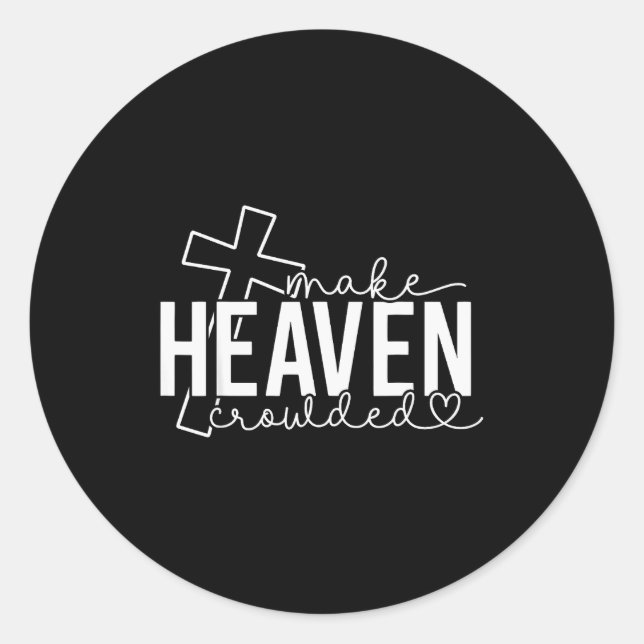 Sticker Rond Make Heaven Crowded Cross Christian Faith Bible Wo (Devant)