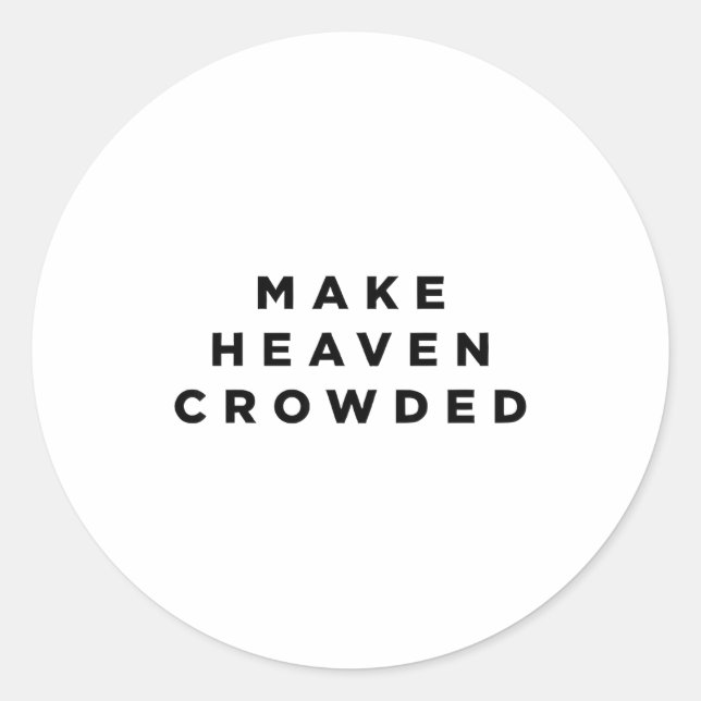 Sticker Rond Make Heaven Crowded Patriotic Christian Faith  (Devant)