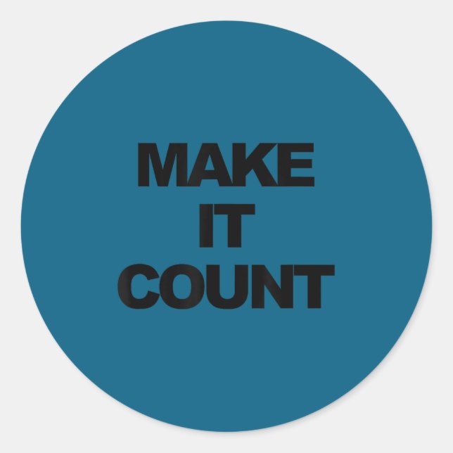 Sticker Rond Make It Count Motivational  (Devant)