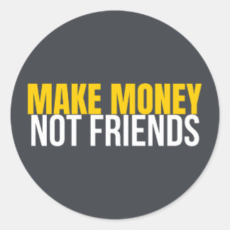 Sticker Rond Make Money Not Friends Hustle Shirt