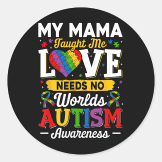 Sticker Rond Mama Taught Me Love Needs No Words Funny Autism 