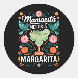 Sticker Rond Mamacita A Besoin D'Une Margarita