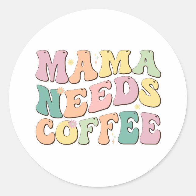 Sticker Rond Maman a Besoin de Café (Devant)