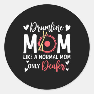 Sticker Rond Maman de Drumline comme une maman normale Amoureus