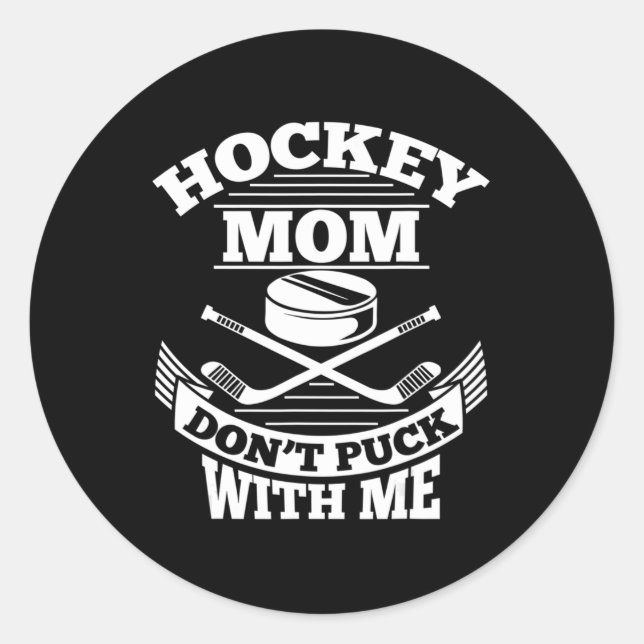 Sticker Rond Maman de Hockey ne pique pas avec moi amusant Ice  (Devant)