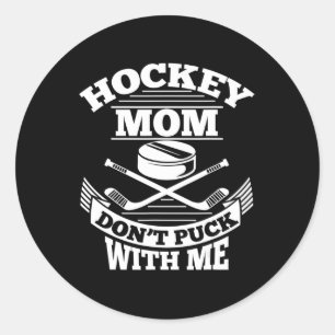 Sticker Rond Maman de Hockey ne pique pas avec moi amusant Ice