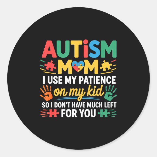Sticker Rond Maman de l'autisme drôle n'a plus de patience F (Devant)