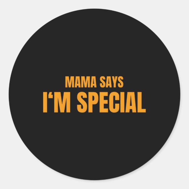Sticker Rond Maman Dit Que Je Suis Spécial (Devant)
