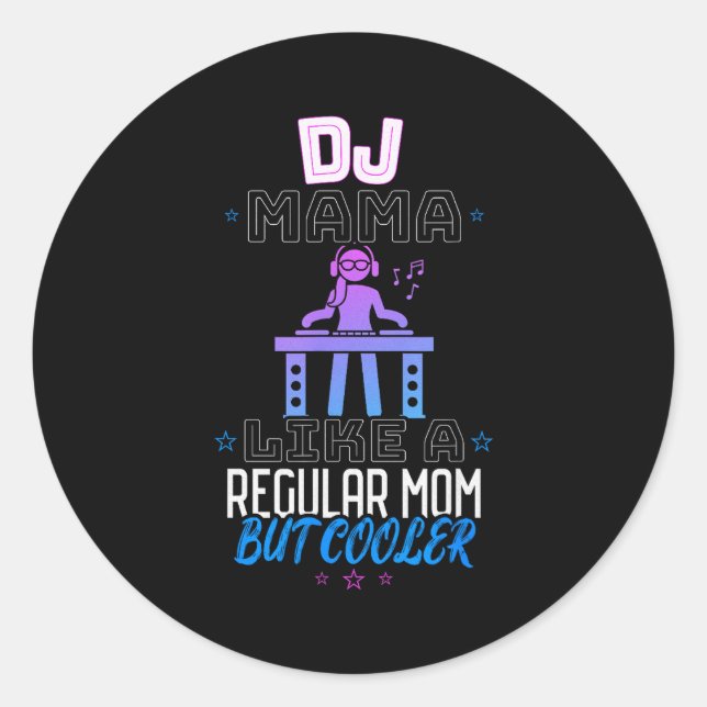 Sticker Rond Maman DJ comme une maman normale mais en plus cool (Devant)