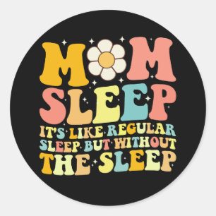 Sticker Rond Maman Dormir Drôle Fête des Mères Super Retro
