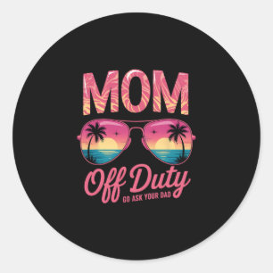 Sticker Rond Maman drôle hors service allez demander à votre pa