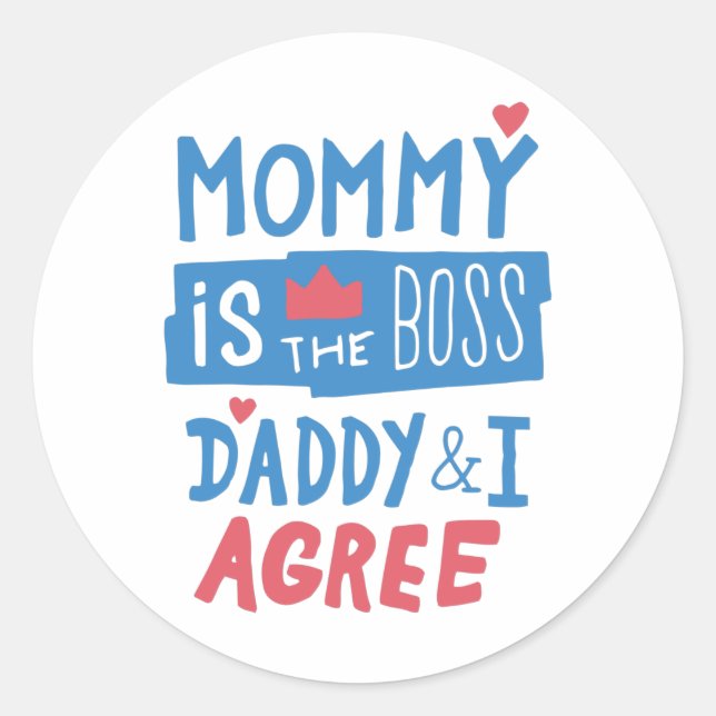 Sticker Rond Maman est le boss Daddy and I agree (Devant)