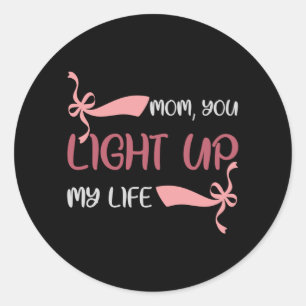 Sticker Rond Maman - Maman, tu illumines ma vie