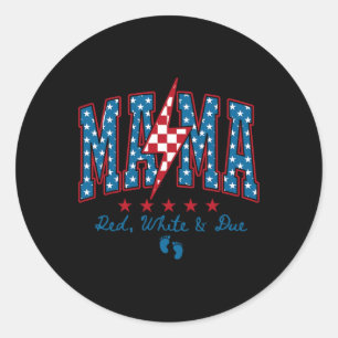 Sticker Rond Maman rouge blanc et attendue le 4 juillet grosses