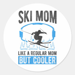 Sticker Rond Maman Ski Comme Une Maman Régulière Mais Aimant Sk