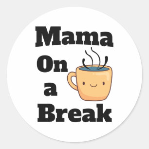 Sticker Rond Maman sur un café pause mignonne cadeau de la fête