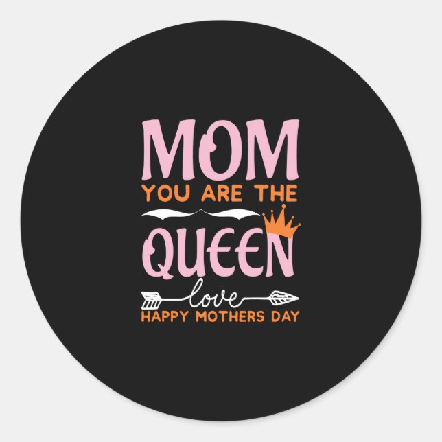 Sticker Rond Maman Tu Es La Reine Aime Bonne Fête Des Mères (Devant)