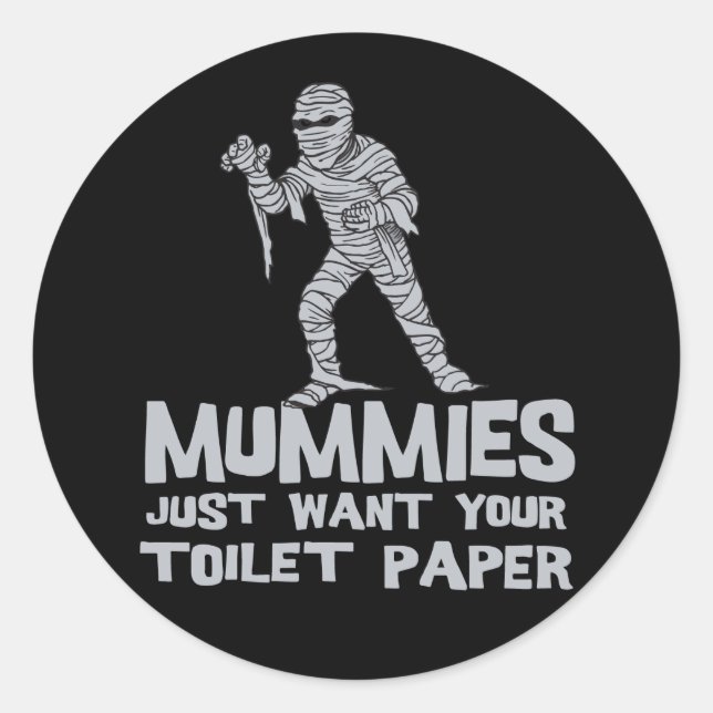 Sticker Rond maman veut juste ton papier toilette drôle de t-sh (Devant)