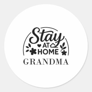 Sticker Rond Mamie Reste À La Maison Citation Drôle Convient Au