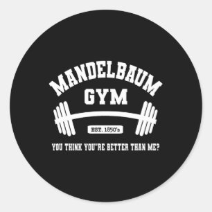 Sticker Rond Mandelbaum Gym Vous pensez que vous êtes meilleur 