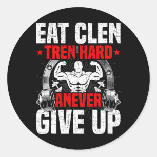 Sticker Rond Manger Clen Tren Dur Anever Abandonner Bodybuildin