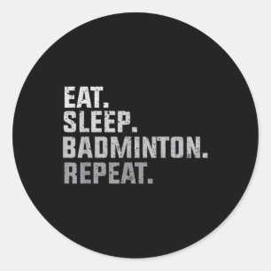 Sticker Rond Manger Dormir Badminton Vintage - Cadeau pour Fan