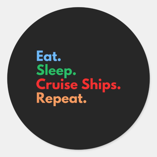 Sticker Rond Manger Dormir Bateaux de Croisière Répéter  (Devant)