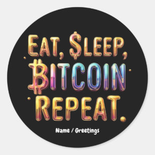 Sticker Rond Manger, Dormir, Bitcoin, Répéter Une Cryptomonnaie