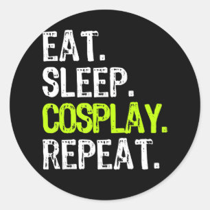 Sticker Rond manger dormir cosplay répéter cosplayer cadeau cos