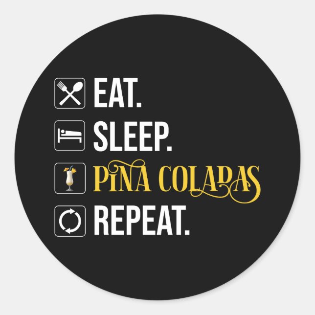 Sticker Rond Manger. Dormir. Pina Coladas. Répéter.  (Devant)