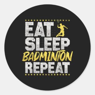 Sticker Rond Manger Dormir Répéter Badminton Hobby Navette