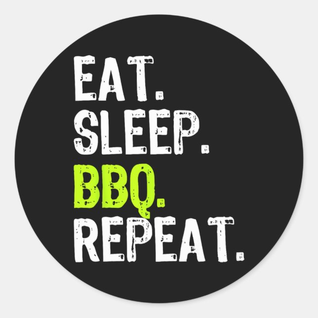 Sticker Rond Manger Sleep Bbq Répéter Rbeque Rbecue Rbecue Drôl (Devant)