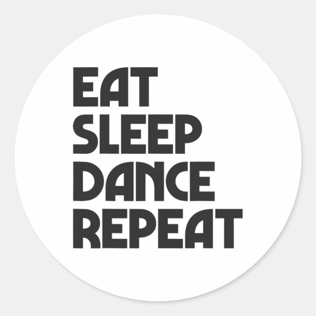 Sticker Rond Mangez Danser Dormir Répéter Danser Garçons Filles (Devant)
