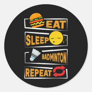 Sticker Rond Mangez Sleep Badminton Répéter Funny Joueurs de Ba