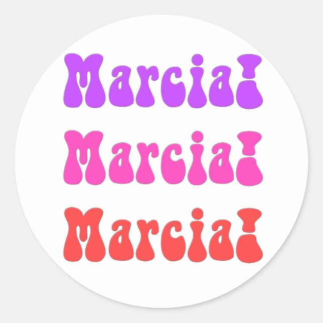 Sticker Rond Marcia, Marcia, Marcia (Devant)