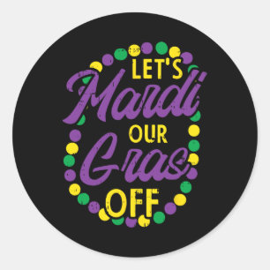 Sticker Rond Mardi Gras Off Beads Pun Drôle Boisson Carnival