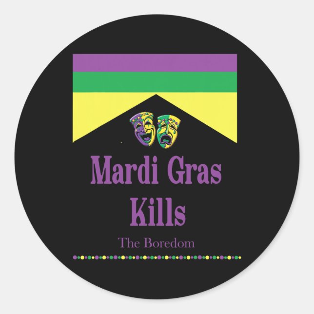 Sticker Rond Mardi Gras Tue L'Ennui Drôle (Devant)