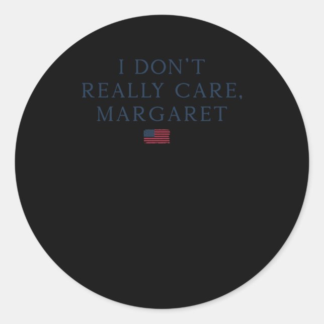 Sticker Rond Margaret ne m'intéresse pas vraiment (Devant)