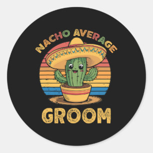 Sticker Rond Marié pas moyen Nacho Mexicain Cinco De Mayo Drôle