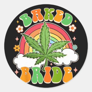 Sticker Rond Mariée à être Weed Lover mariée cuite Bachelorette