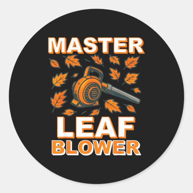 Sticker Rond Master Leaf Blower Shirt Men Funny Electric Gas La (Devant)