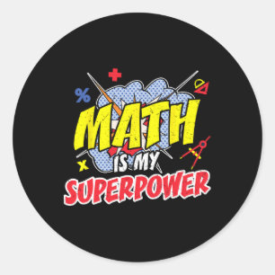 Sticker Rond Math Est Ma Superpuissance Funny Enseignement Pi D