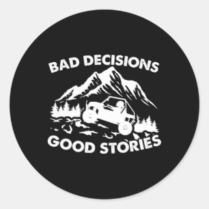 Sticker Rond Mauvaises Décisions Histoires Sxs Side By Side Utv